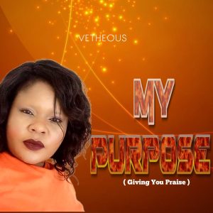  Vetheous - My Purpose (Giving You Praise)