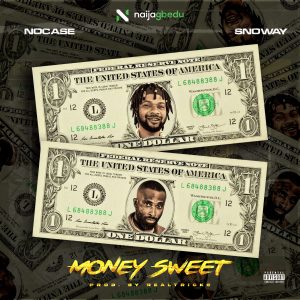 No Case Ft Snoway - Money Sweet